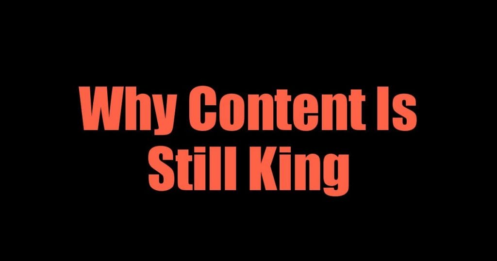 Why Content Is Still King