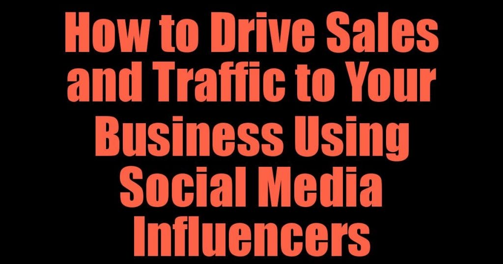 How to Drive Sales and Traffic