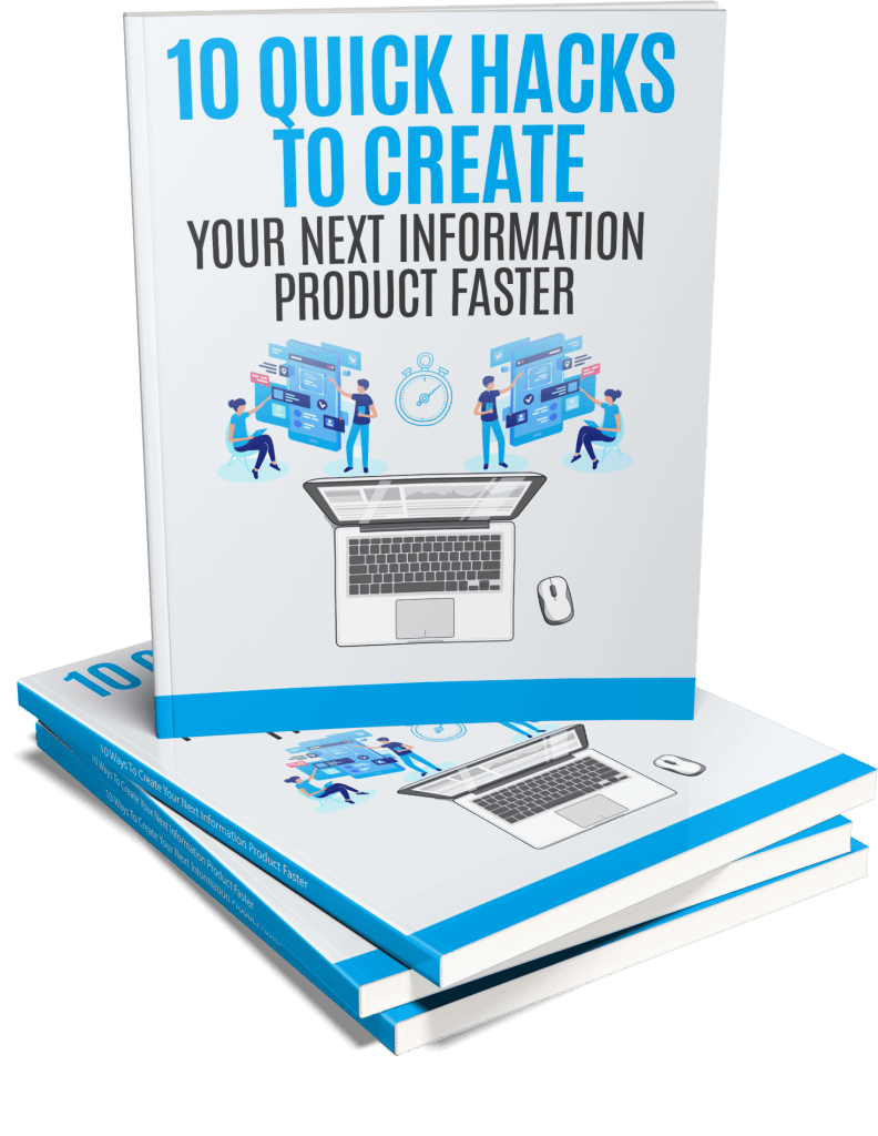 Hacks to Create Your Next Information Product Faster