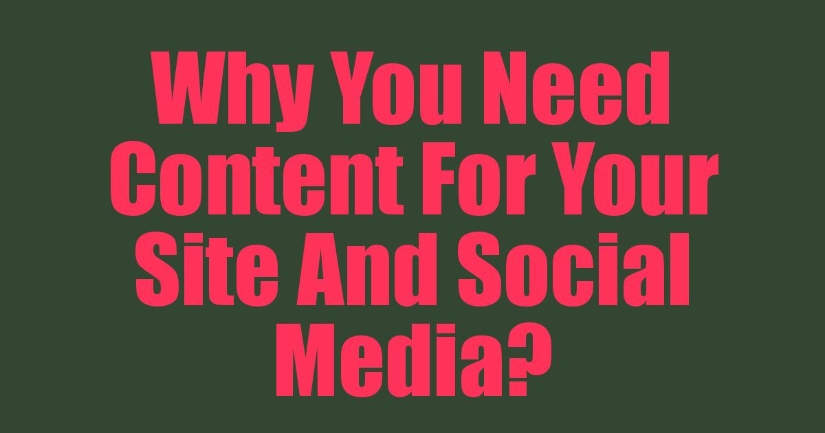 Why You Need Content