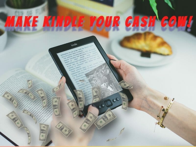 Make Kindle Your Cash Cow!